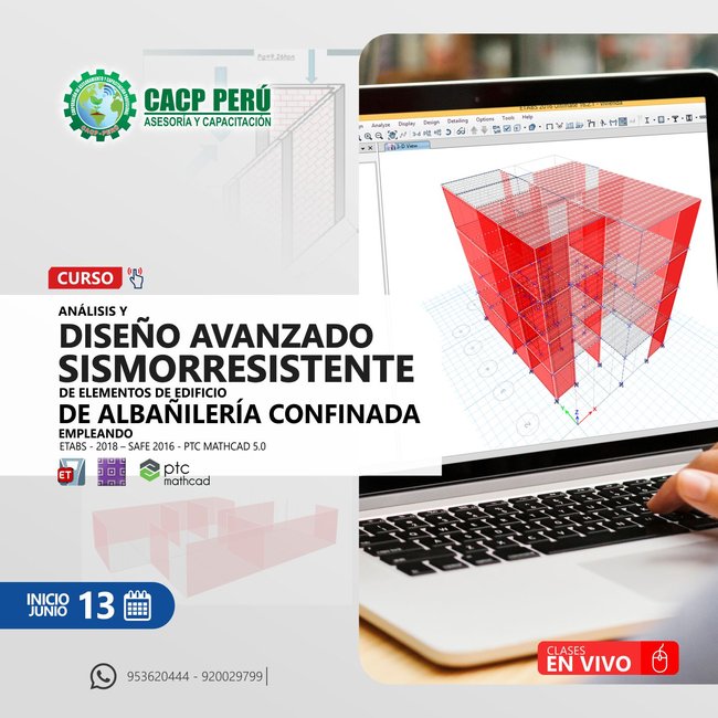 Análisis Y Diseño Avanzado Sismorresistente De Elementos De Edificio De Albañilería Confinada Y Su Cimentacion Empleando Etabs - 2018 – Safe 2016 - Ptc Mathcad 5.0. 2021 - 2