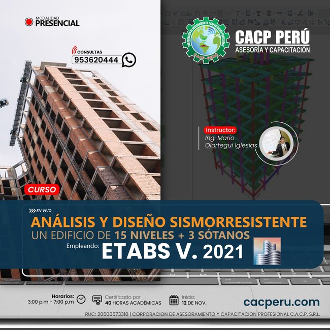 Análisis Y Diseño Sismorresistente Un Edificio De 15 Niveles + 3 Sótanos Empleando: Etabs V. 2021 2023 - 2
