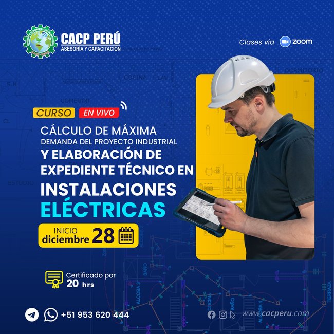Cálculo De Máxima Demanda Del Proyecto Industrial Y Elaboración De Expediente Técnico En Instalaciones Eléctricas. 2024 - 2