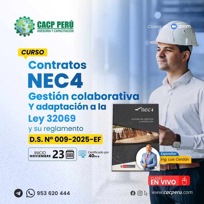 Contratos NEC4: Gestión Colaborativa Y Adaptación a la ley 32069 y su reglamento D.S. N° 009-2025-EF. 2025-2 O