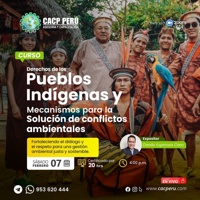 Derechos de los pueblos indígenas y mecanismos para la solución de conflictos ambientales. 2026-1 O