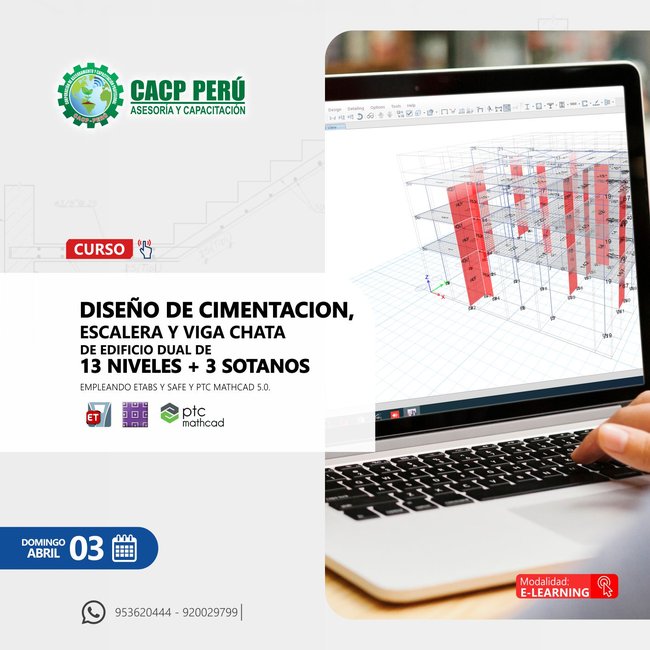 Diseño De Cimentación, Escalera, Y Viga Chata De Edificio Dual De 13 Niveles + 3 Sotanos Empleando Etabs Y Safe Y Ptc Mathcad 5.0. 2022 - 1 - E-Learning