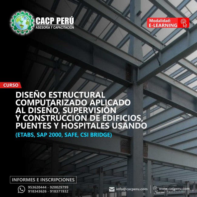 Diseño Estructural Computarizado Aplicado Al Diseño, Supervisión Y Construcción De Edificios, Puentes Y Hospitales Usando (Etabs, Sap 2000, Safe, Csi Bridge. 2019 - 2