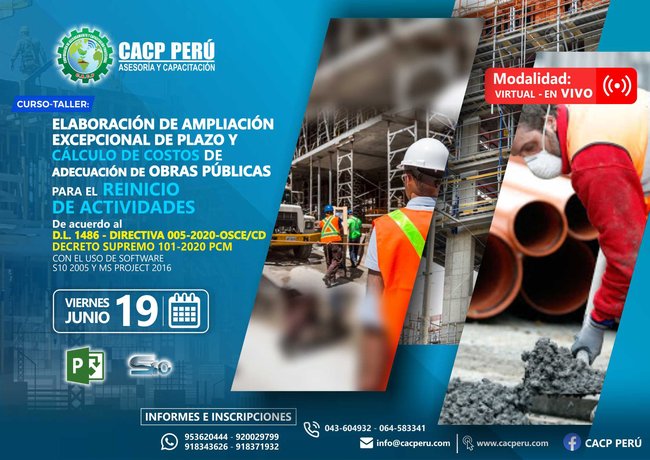 Elaboración De Ampliación Excepcional De Plazo Y Calculo De Costos De Adecuación De Obras Públicas Para El Reinicio De Actividades De Acuerdo Al D.L. 1486 - Directiva 005-2020-Osce/Cd Decreto Supremo 101-2020 Pcm Con Software S10 Y Project 2020-1