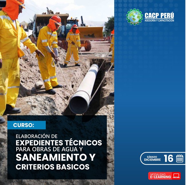 Elaboración De Expedientes Técnicos Para Obras De Agua Y Saneamiento Y Criterios Básicos Para El Diseño De Obras Sanitarias 2023 - 2 E-Learning