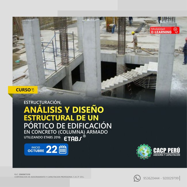 Estructuración, Análisis Y Diseño Estructural De Un Pórtico De Edificación En Concreto (Columna) Armado Utilizando Etabs 2016 2023 - 2 E -Learning