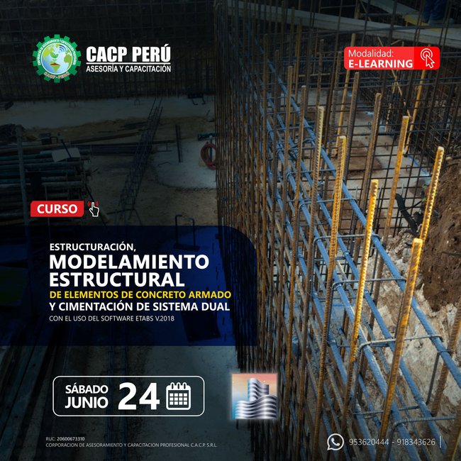 Estructuración, Modelamiento Estructural De Elementos De Concreto Armado Y Cimentación De Sistema Dual Con El Uso Del Software Etabs V.2018 2023 - 2 E-Learning
