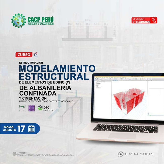 Estructuración, Modelamiento Estructural De Elementos De Edificios De Albañilería Confinada Y Cimentación Usando El Software Etabs, Safe Y Ptc Mathcad 5.0 2024 - 2 E-Learning