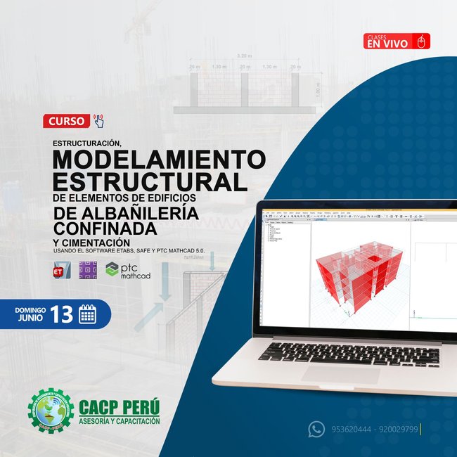 Estructuración, Modelamiento Estructural De Elementos De Edificios De Albañilería Confinada Y Cimentación Usando El Software Etabs, Safe Y Ptc Mathcad 5.0. 2021 - 1