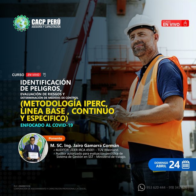 Identificación De Peligros, Evaluación De Riesgos Y Determinación De Medidas De Control(Metodologia Iperc, Linea Base , Continuo Y Especifico). Enfocado Al Covid-19. 2022 - 1