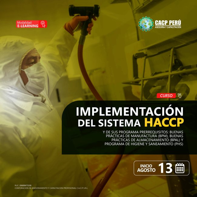 Implementación Del Sistema Haccp Y De Sus Programa Prerrequisitos: Buenas Prácticas De Manufactura (Bpm -Poe), Buenas Prácticas De Almacenamiento (Bpal), Programa De Higiene Y Saneamiento (Phs). 2022 - 2 - E-Learning