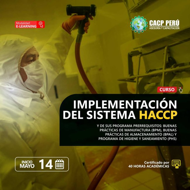 Implementación Del Sistema Haccp Y De Sus Programa Prerrequisitos: Buenas Prácticas De Manufactura (Bpm), Buenas Prácticas De Almacenamiento (Bpal) Y Programa De Higiene Y Saneamiento (Phs). 2022 - 1 E-Learning
