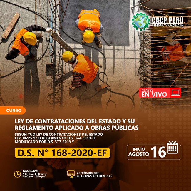 Ley De Contrataciones Del Estado Y Su Reglamento Aplicado A Obras Públicas Según Tuo Ley De Contrataciones Del Estado, Ley 30225 Y Su Reglamento D.S. 344-2018-Ef Modificado Por D.S. 377-2019 Y D.S. 168-2020-Ef. 2020 - 2