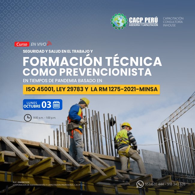 Seguridad Y Salud En El Trabajo Y Formación Técnica Como Prevencionista En Tiempos De Pandemia Basado En Iso 45001, Ley 29783 Y La Rm 1275-2021-Minsa. 2022 - 2