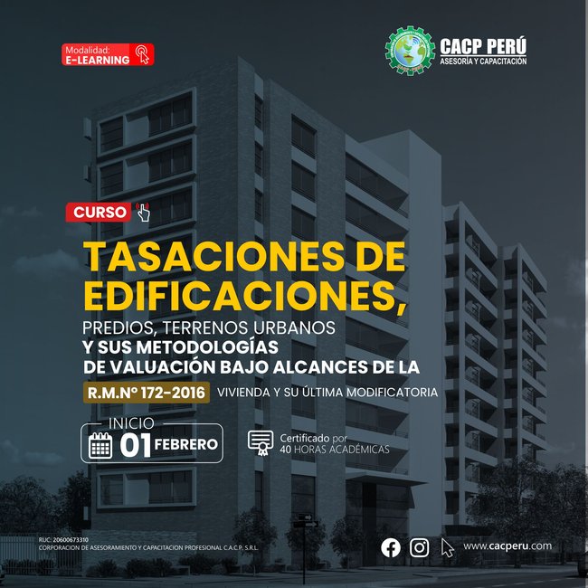 Tasaciones De Edificaciones, Predios Y Terrenos Urbanos Y Sus Metodologías De Valuación Bajo Alcances De La R.M.Nº 172-2016-Vivienda Y Su Última Modificatoria 2024 - 2 E-Learning