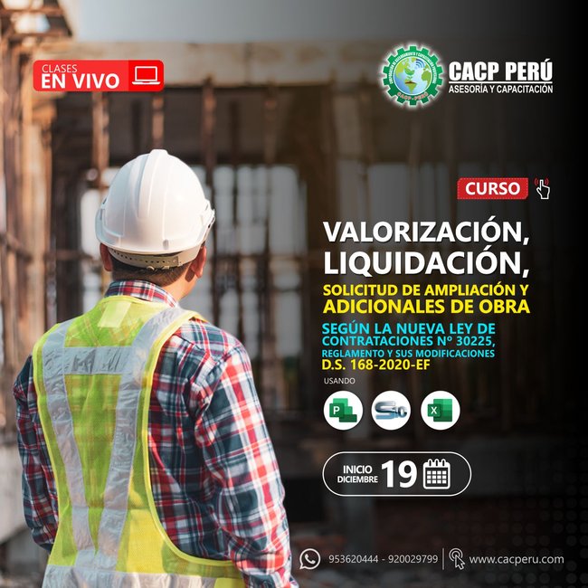 Valorización, Liquidación, Solicitud De Ampliación Y Adicionales De Obra Según La Nueva Ley De Contrataciones Nº 30225, Reglamento Y Sus Modificaciones D.S. 168-2020-Ef. 2020 - 2