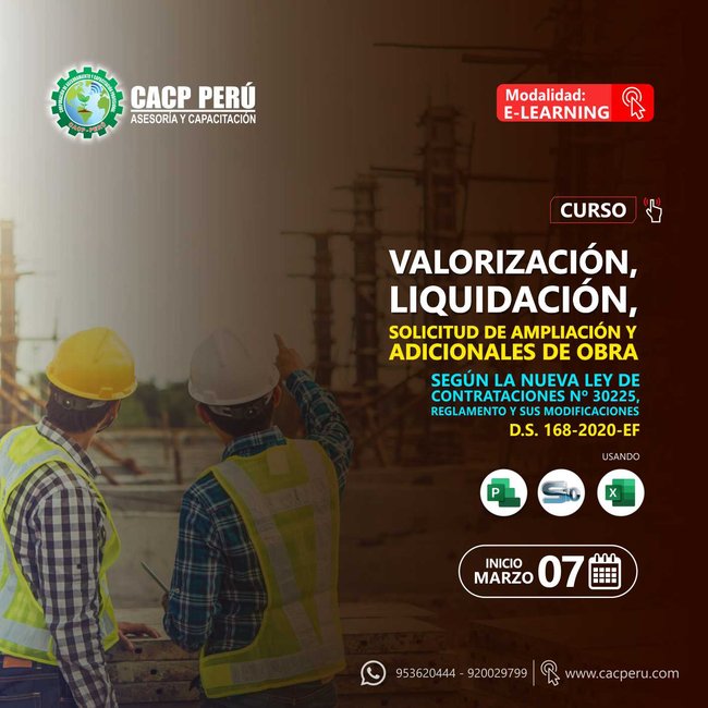 Valorización, Liquidación, Solicitud De Ampliación Y Adicionales De Obra Según La Nueva Ley De Contrataciones Nº 30225, Reglamento Y Sus Modificaciones D.S. 168-2020-Ef. 2021 - 1 - Virtual - 1