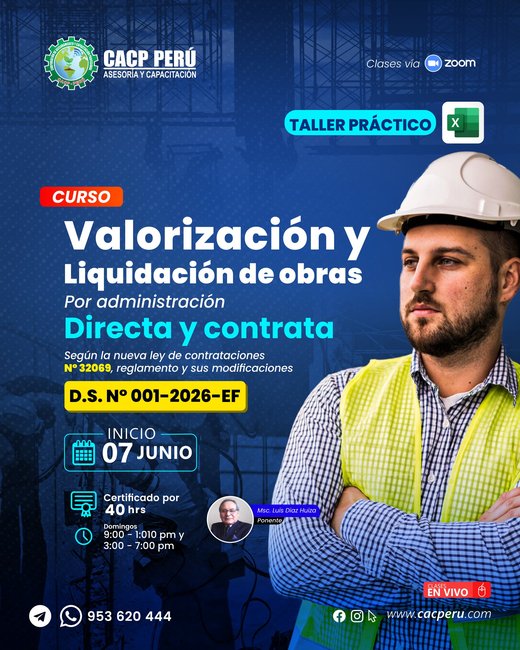 Valorización y liquidación de obras por administración directa y contrata. Según la nueva ley de contrataciones Nº 32069, reglamento y sus modificaciones D.S. N° 001-2026-EF.