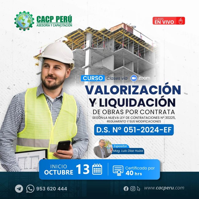Valorización Y Liquidación De Obras Por Contrata. Según La Nueva Ley De Contrataciones Nº 30225, Reglamento Y Sus Modificaciones D.S. N° 051-2024-Ef 2024 - 2