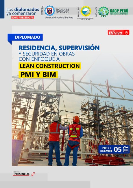 Residencia, Supervisión Y Seguridad En Obras Con Enfoque A Lean Construction, Pmi Y Bim. 2021 - 2