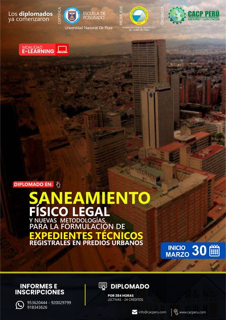 Saneamiento Físico Legal Y Nuevas Metodologías Para La Formulación De Expedientes Técnicos Registrales En Predios Urbanos. 2024 - 1 E-Learning